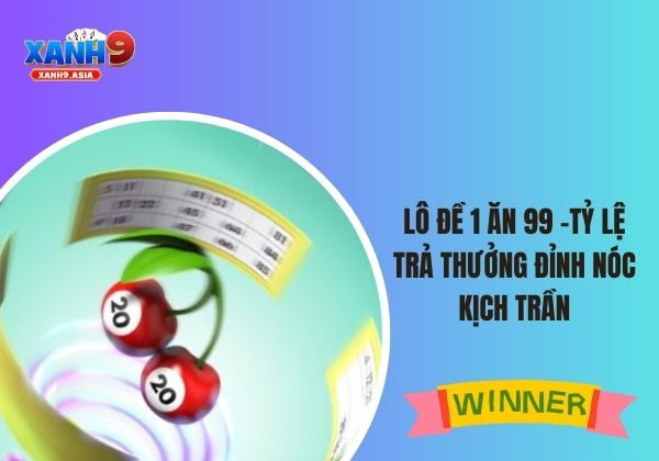 Lô đề 1 ăn 99
