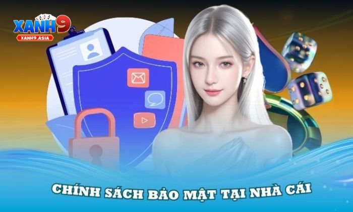 Chính sách bảo mật Cam kết bảo mật thông tin tuyệt đối từ Xanh9