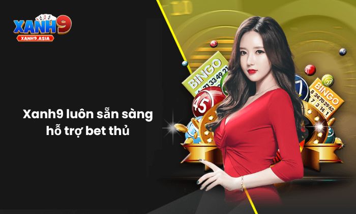 liên hệ Xanh9 Xanh9 luôn sẵn sàng hỗ trợ bet thủ